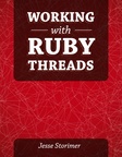 Cover Image For Working with Ruby Threads…